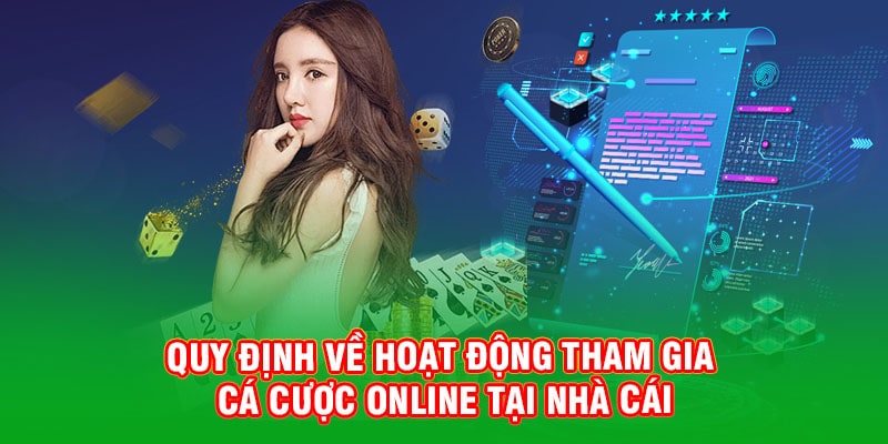 Quy định về hoạt động tham gia cá cược online tại nhà cái